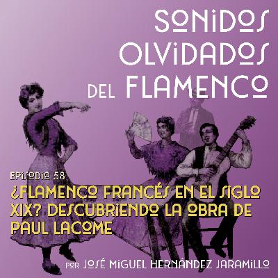 58. ¿Flamenco francés en el siglo XIX? Descubriendo la obra de Paul Lacome