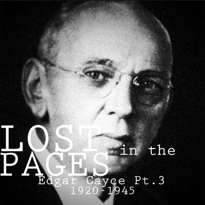 Edgar Cayce Pt.3 (Remastered): 1920-1945 Edgar Cayce Pt.3 (Remastered): 1920-1945