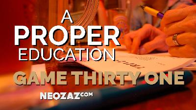 A Proper Education – Game 31