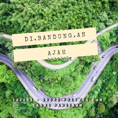 S02E03 - Grote Postweg dan Cadas Pangeran