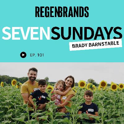 #101 - Brady Barnstable @ Seven Sundays - Regenerating Cereal Supply Chains Without Marketing Claims