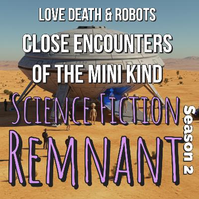 TV: Love, Death & Robots S4E2: Close Encounters of the Mini Kind (2025)