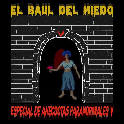 Episodio 31: Especial de Anécdotas paranormales V.