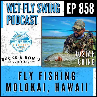 858 | Fly Fishing Molokai with Josiah Ching of Bucks and Bones - Hawaiian Bonefish, Axis Deer