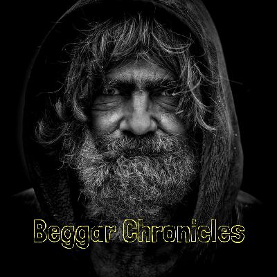 Episode 1 - Beggar Chronicles