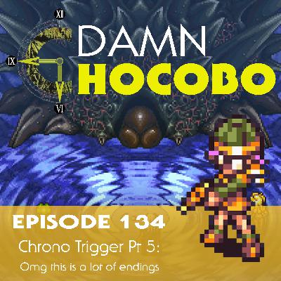 Damn Chocobo Episode 134: Chrono Trigger part 5 Damn Chocobo Episode 134: Chrono Trigger part 5