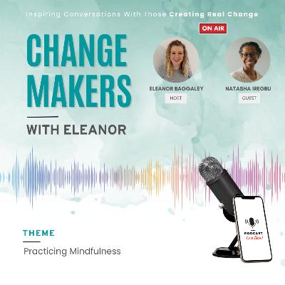 Practicing Mindfulness | Natasha Iregbu & Eleanor Baggaley