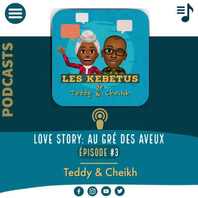 Au Gré des Aveux • Love Story • Par les voix de Teddy & Cheikh