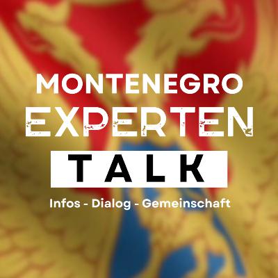 Montenegro Experten Talk - Folge 10 Montenegro Experten Talk - Folge 10