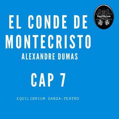 El Conde de Montecristo Cap 7 El Conde de Montecristo Cap 7