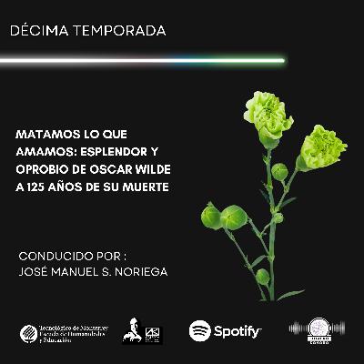 Matamos lo que amamos: esplendor y oprobio de Oscar Wilde a 125 años de su muerte Matamos lo que amamos: esplendor y oprobio de Oscar Wilde a 125 años de su muerte