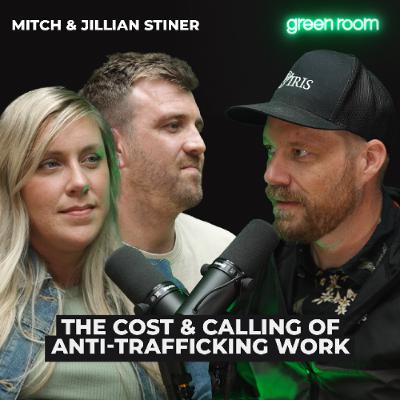 Mitch & Jillian Stiner: The Cost and Calling of Anti-Trafficking Work Mitch & Jillian Stiner: The Cost and Calling of Anti-Trafficking Work