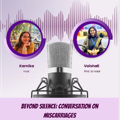 Vaishali Sharma: Beyond Silence; Conversation On Miscarriages