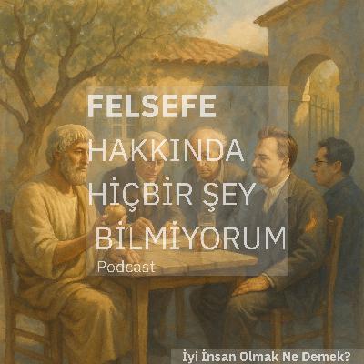 İyi İnsan Olmak Ne Demek? İyi İnsan Olmak Ne Demek?