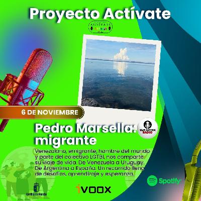 ENTREVISTA ACTIVATE CLMACTIVA  El poder de ser uno mismo: la travesía de Pedro Alejandro Marsella