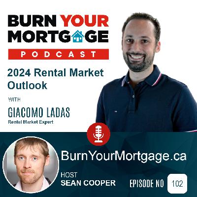 The Burn Your Mortgage Podcast: 2024 Rental Market Outlook with Giacomo Ladas The Burn Your Mortgage Podcast: 2024 Rental Market Outlook with Giacomo Ladas
