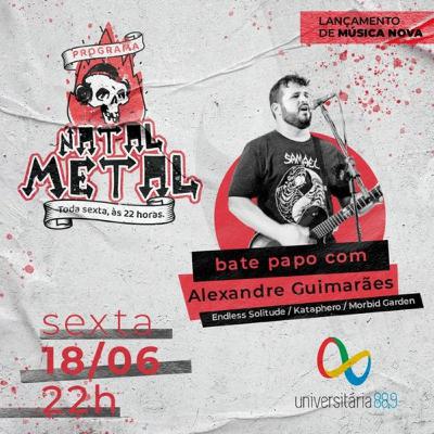 Programa Natal Metal 16 com Alexandre Guimarães