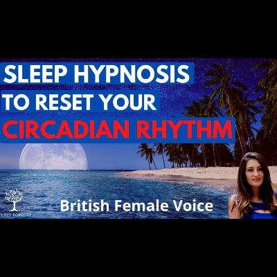 Sleep Hypnosis to Reset your Circadian Rhythm (Female Voice Guided Sleep Meditation)