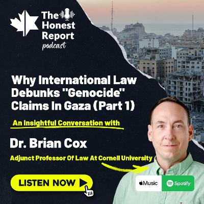 Why International Law Debunks "Genocide" Claims In Gaza (Part 1): An Insightful Conversation With Dr. Brian Cox, Adjunct Professor Of Law At Cornell University