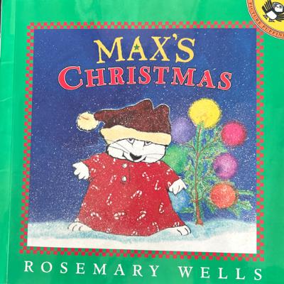 Storytime For Kids: Max’s Christmas By: Rosemary Wells Storytime For Kids: Max’s Christmas By: Rosemary Wells