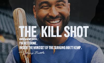I'm Not Done. Inside the Mindset of the Surging Matt Kemp