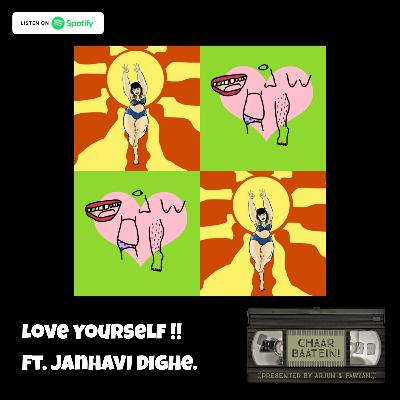 LOVE YOURSELF! ft. JANHAVI DIGHE