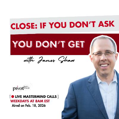 Close: If You Don't Ask, You Don't Get