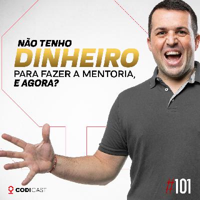 #101 - Não tenho dinheiro para fazer a mentoria #101 - Não tenho dinheiro para fazer a mentoria