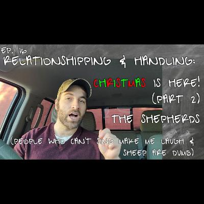 Ep 16 | Christmas is here! (Part 2) | The Shepherds | Tonedeafness makes me laugh & sheep are dumb