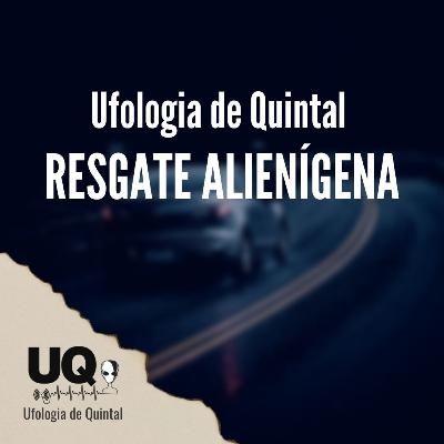 Resgate Alienígena (queda de OVNI em Campinas)