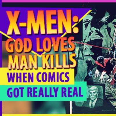 Unraveling 'X-Men: God Loves, Man Kills!