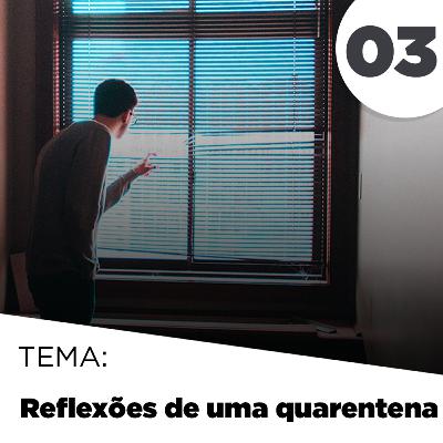 Reflexões de uma quarentena