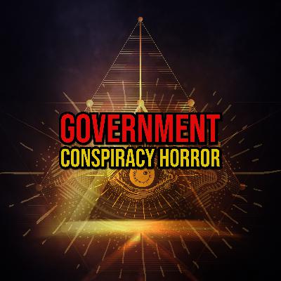 S6 Ep304: Episode 304: Government Conspiracy Horror