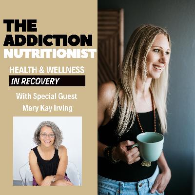 E16 The Connection Between Depression and Nutrition with Mary Kay Irving