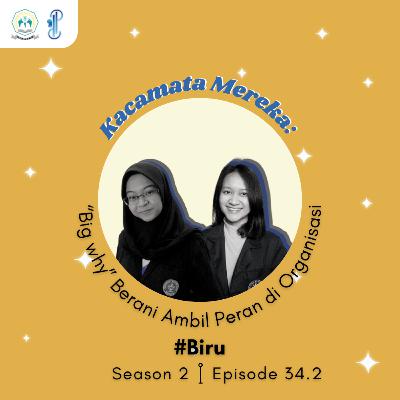 34.2 Kacamata Mereka: “Big why” Berani Ambil Peran di Organisasi