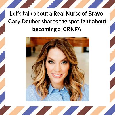 Let's talk about a Real Nurse of Bravo! Cary Deuber shares the spotlight on becoming a CRNFA Let's talk about a Real Nurse of Bravo! Cary Deuber shares the spotlight on becoming a CRNFA
