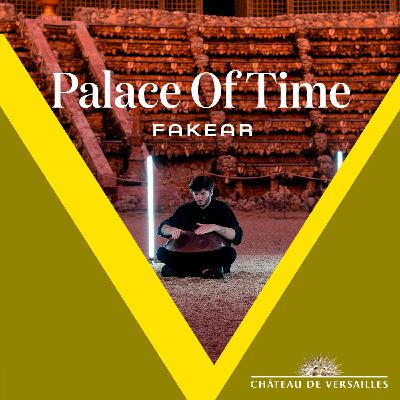 Fakear - Création d'une musique électronique avec les sons du château de Versailles