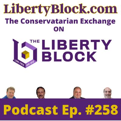 The Conservatarian Exchange on the Liberty Block Episode 258 June 4 2025