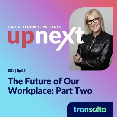 The Future of Our Workplace: Part Two