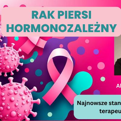 Odcinek 165. Rak piersi hormonozależny: najnowsze zalecenia postępowania