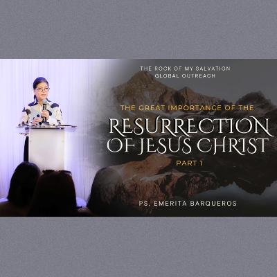 🎥 VIDEO: The Great Importance of the Resurrection of Jesus Christ - Part 1
