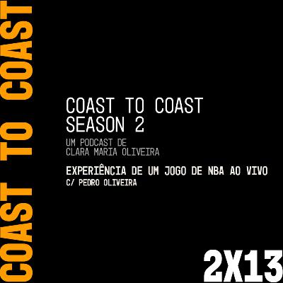 2x13 - Experiência de um jogo de NBA ao vivo | Pedro Oliveira