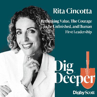 [Interview] Rethinking Value, The Courage to Be Unfinished, and Human First Leadership | Rita Cincotta