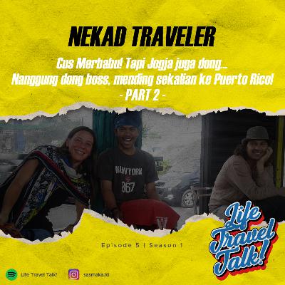 E05S01 Cus Merbabu! Tapi Jogja juga dong... Nanggung dong boss, mending sekalian ke Puerto Rico! (PART 2)
