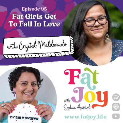 Fat Girls Get To Fall In Love -- Crystal Maldonado