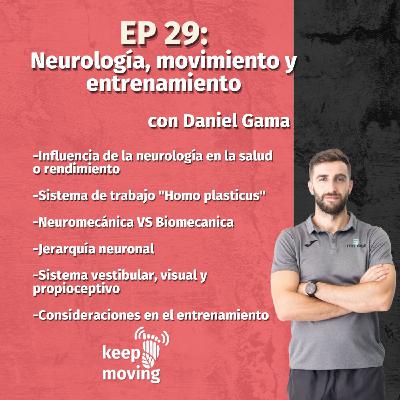 Ep.29:Neurología, movimiento y entrenamiento con DANIEL GAMA