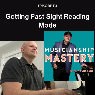 Getting Beyond the Sight Reading Mode
