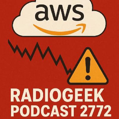 Radiogeek - La caída de AWS, opinión personal - 2772