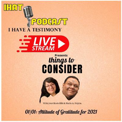 "things to CONSIDER" 01/01: Attitude of Gratitude for 2021 "things to CONSIDER" 01/01: Attitude of Gratitude for 2021