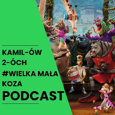 Wielka mała koza - KOZAcki film od Sony | Kamilów 2óch Podcast Wielka mała koza - KOZAcki film od Sony | Kamilów 2óch Podcast